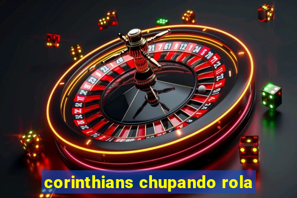 corinthians chupando rola